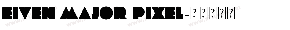 EIVEN MAJOR Pixel字体转换